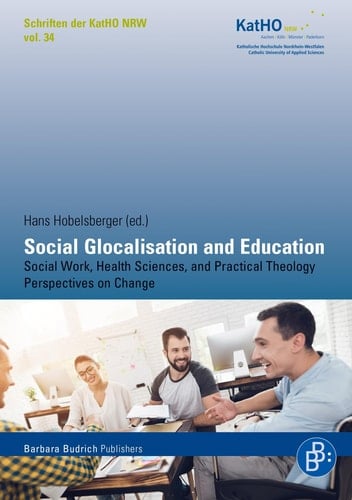 Social Glocalisation and Education Social Work, Health Sciences, and Practical Theology Perspectives on Change