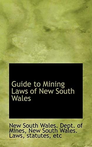Guide to Mining Laws of New South Wales