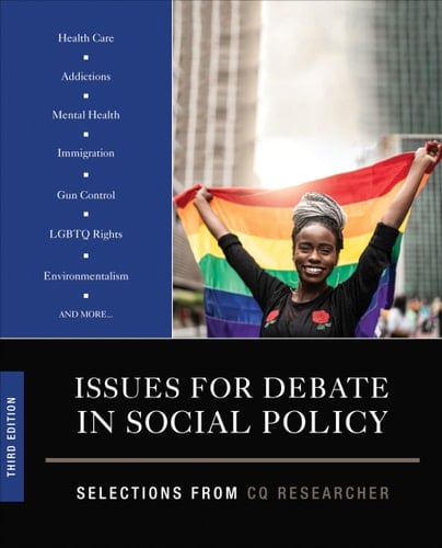 Issues for Debate in Social Policy Selections From CQ Researcher