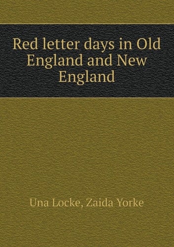 Red letter days in Old England and New England