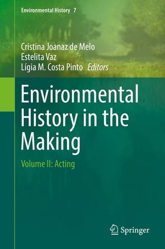 Environmental History in the Making Volume II: Acting