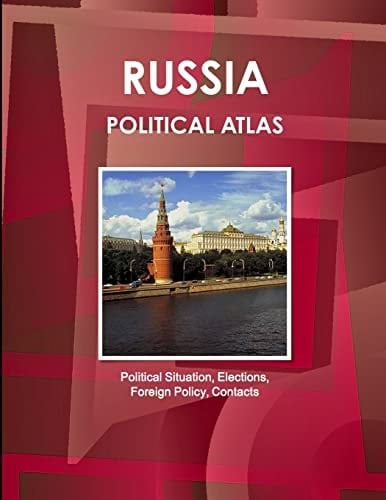 Russia Political Atlas Political Situation, Elections, Foreign Policy, Contacts