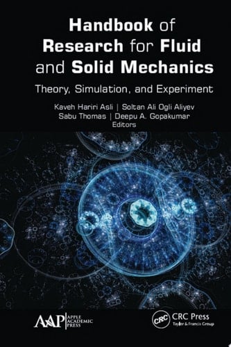 Handbook of Research for Fluid and Solid Mechanics Theory, Simulation, and Experiment