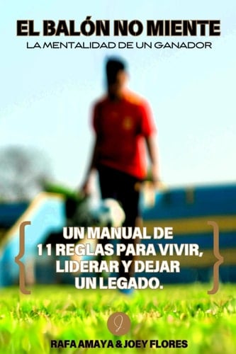 El Balón No Miente La Mentalidad de Un Ganador