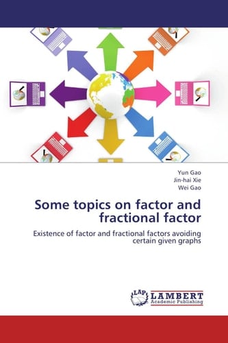 Some Topics on Factor and Fractional Factor Existence of Factor and Fractional Factors Avoiding Certain Given Graphs