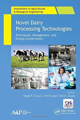 Novel Dairy Processing Technologies Techniques, Management, and Energy Conservation
