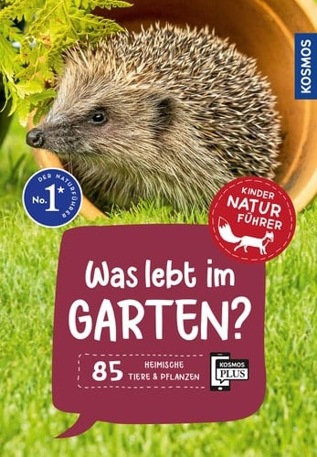 Was lebt im Garten? 85 heimische Tiere & Pflanzen im Garten