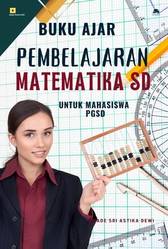 Buku Ajar Pembelajaran Matematika SD untuk Mahasiswa PGSD