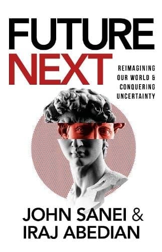 Future Next Reimagining Our World and Conquering Uncertainty