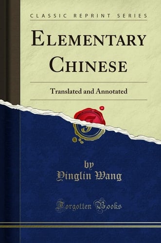 Elementary Chinese Translated and Annotated (Classic Reprint)