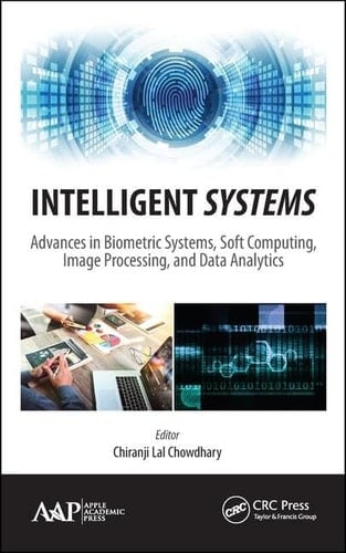 Intelligent Systems Advances in Biometric Systems, Soft Computing, Image Processing, and Data Analytics