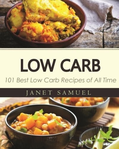Low Carb Low Carb Cookbook: 101 Best Low Carb Recipes of All Time. Recipes for Weight Loss