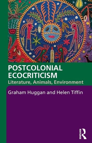 Postcolonial Ecocriticism Literature, Animals, Environment