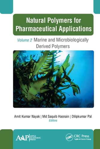 Natural Polymers for Pharmaceutical Applications Volume 2: Marine- and Microbiologically Derived Polymers