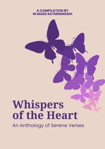 Whispers of the Heart: an Anthology of Serene Verses
