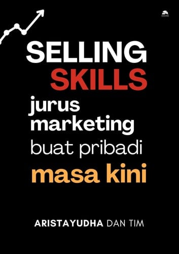 Selling Skills: Jurus Marketing buat Pribadi Masa Kini