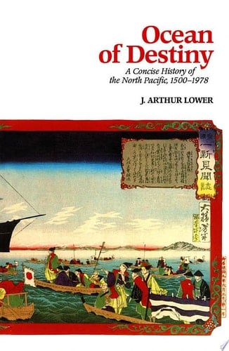Ocean of Destiny A Concise History of the North Pacific, 1500-1978