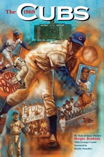 The 1969 Cubs Long Remembered - Never Forgotten