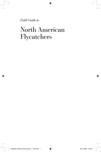 Field Guide to North American Flycatchers Kingbirds and Myiarchus