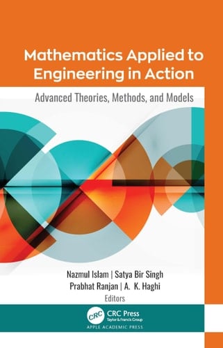 Mathematics Applied to Engineering in Action Advanced Theories, Methods, and Models