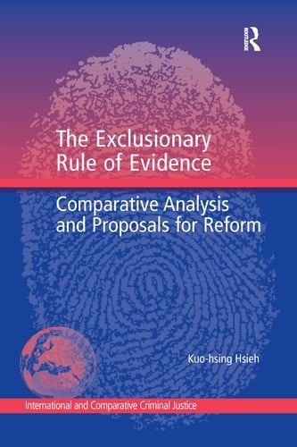 The Exclusionary Rule of Evidence Comparative Analysis and Proposals for Reform