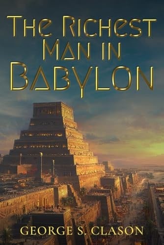 The Richest Man in Babylon (Illustrated): The 1926 Classic Edition with Original Illustrations