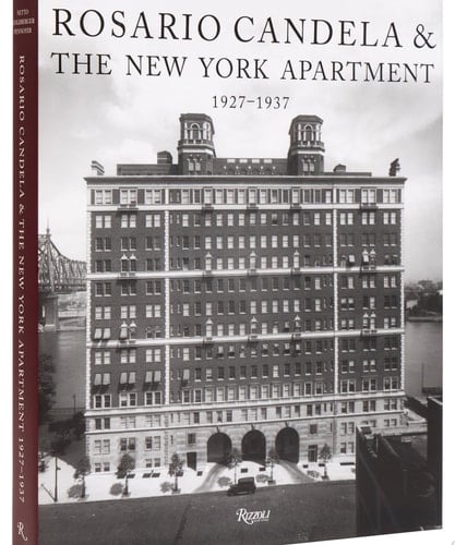 Rosario Candela & The New York Apartment 1927-1937 The Architecture of the Age