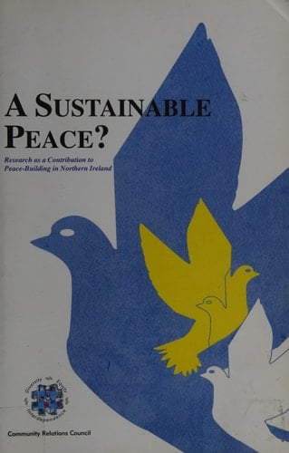 A Sustainable Peace? Research as a Contribution to Peace-building in Northern Ireland