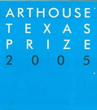 Arthouse Texas Prize 2005