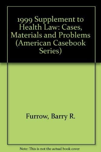 1999 Supplement to Health Law: Cases, Materials and Problems (American Casebook Series)