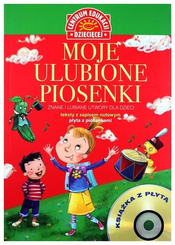 Moje ulubione piosenki znane i lubiane utwory dla dzieci