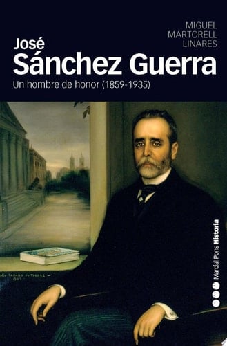 José Sánchez Guerra un hombre de honor (1859-1935)