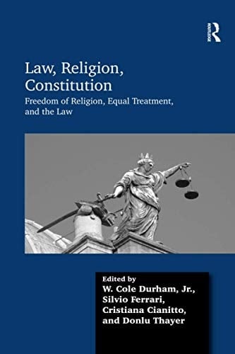 Law, Religion, Constitution Freedom of Religion, Equal Treatment, and the Law