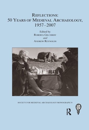 Reflections 50 Years of Medieval Archaeology 1957-2007: No. 30