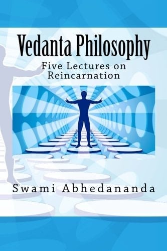 Vedanta Philosophy Five Lectures on Reincarnation