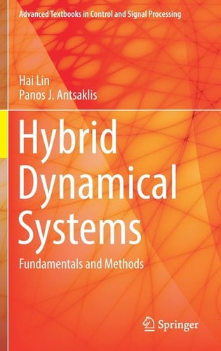 Hybrid Dynamical Systems Fundamentals and Methods