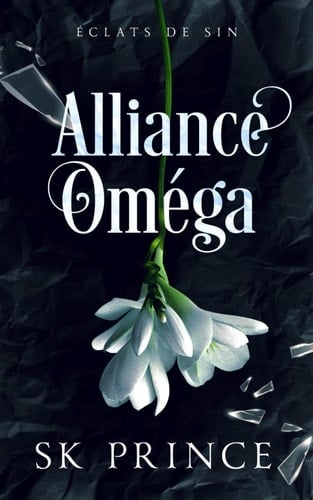 Alliance Oméga: Éclats de Sin (French Edition)