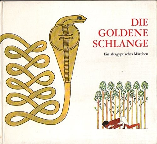 Die goldene Schlange e. altägypt. Märchen ; [für Elisabeth Riefstahl zum 90. Geburtstag, 8. März 1979]