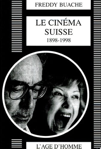 Le cinéma suisse 1898-1998