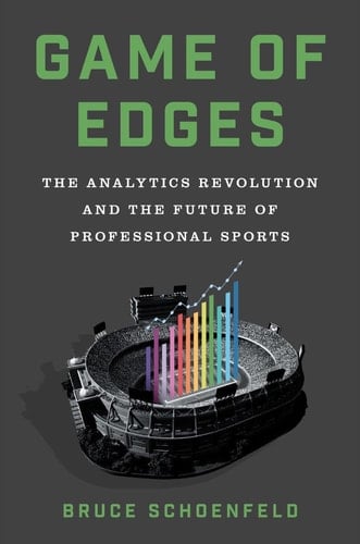 Game of Edges The Analytics Revolution and the Future of Professional Sports