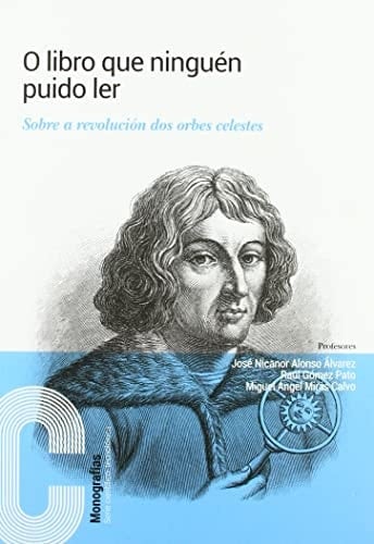 O libro que ninguāen puido ler sobre a revoluciāon dos orbes celestes