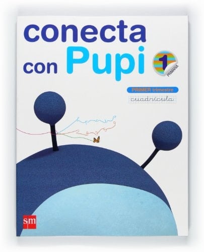 Método globalizado, Cuadrícula. 1 Primaria, 1 Trimestre. Conecta con Pupi
