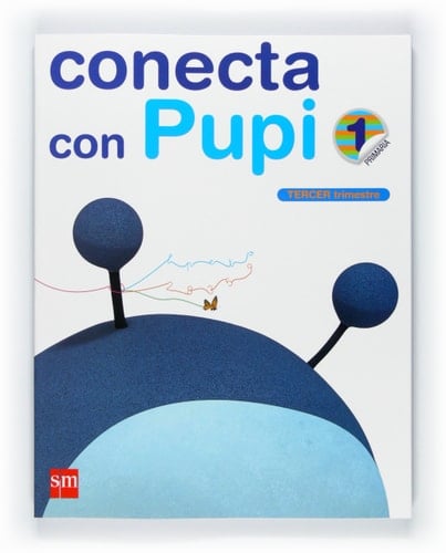 Método globalizado. 1 Primaria, 3 Trimestre. Conecta con Pupi