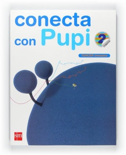 Método globalizado. 2 Primaria, 3 Trimestre. Conecta con Pupi