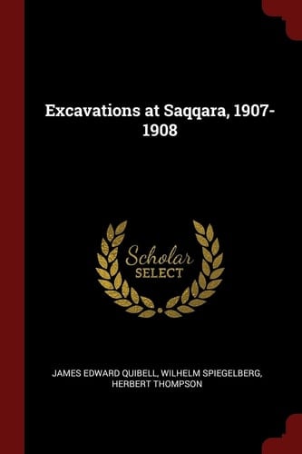 Excavations at Saqqara, 1907-1908
