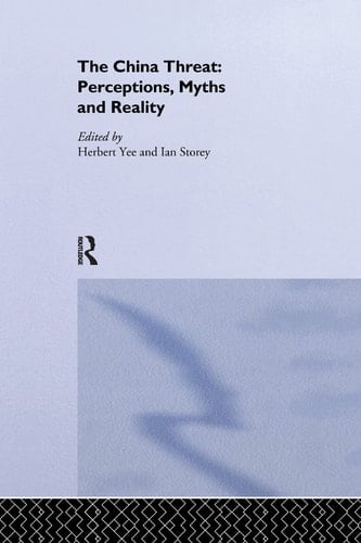 The China Threat Perceptions, Myths and Reality
