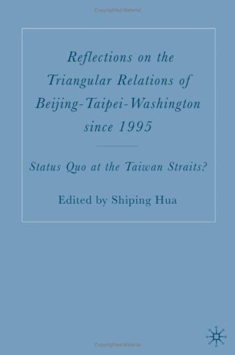 Reflections on the Triangular Relations of Beijing-Taipei-Washington Since 1995: Status Quo at the Taiwan Straits?