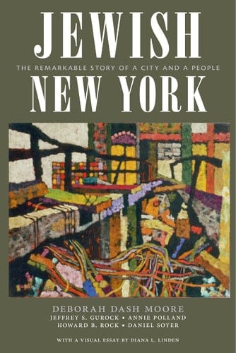 Jewish New York The Remarkable Story of a City and a People