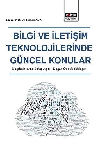 Bilgi ve Iletisim Teknolojilerinde Güncel Konular Disiplinlerarasi Bakis Acisi - Deger Odakli