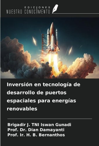 Inversión en tecnología de desarrollo de puertos espaciales para energías renovables (Spanish Edition)